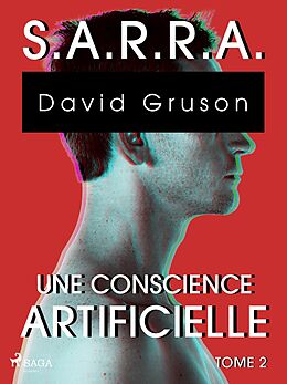 eBook (epub) S.A.R.R.A. - Tome 2 : Une Conscience artificielle de David Gruson