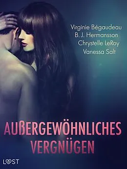 E-Book (epub) Außergewöhnliches Vergnügen: Eine Sammlung von dystopischen und fantastischen Erotikgeschichten von B. J. Hermansson, Vanessa Salt, Virginie Bégaudeau