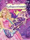 E-Book (epub) Barbie - La principessa e la popstar von Mattel