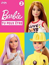 E-Book (epub) Barbie Tu peux être tout ce que tu veux, Collection 2 von Mattel