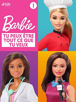 E-Book (epub) Barbie Tu peux être tout ce que tu veux - Collection 1 von Mattel