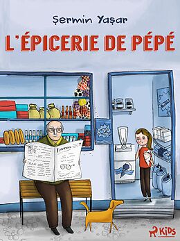 eBook (epub) L'Épicerie de Pépé de Sermin Yasar