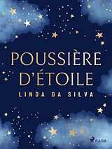 eBook (epub) Poussie`re d'e´toile de Linda Da Silva