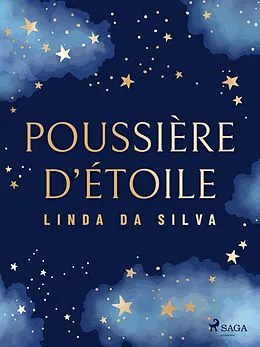 E-Book (epub) Poussie`re d'e´toile von Linda Da Silva