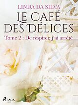 eBook (epub) Le Café des Délices - tome 2 - De respirer, j'ai arrêté de Linda Da Silva