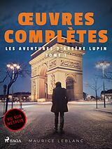 eBook (epub) OEuvres complètes - tome 1 - Les Aventures d'Arsène Lupin de Maurice Leblanc