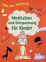 E-Book (epub) Meditation und Entspannung für Kinder von Trine Holt Arnsberg