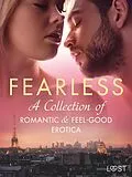 E-Book (epub) Fearless: A Collection of Romantic & Feel-good Erotica von Lust Authors