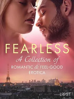 E-Book (epub) Fearless: A Collection of Romantic & Feel-good Erotica von Lust Authors