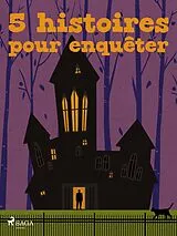 E-Book (epub) 5 histoires pour enquêter von Edgar Allan, Émile Gaboriau, Robert Louis Stevenson