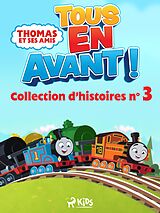 eBook (epub) Thomas et ses amis - Tous en avant! - Collection d'histoires n°3 de Mattel