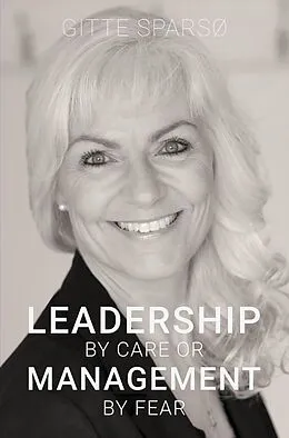 E-Book (epub) LEADERSHIP BY CARE OR MANAGEMENT BY FEAR von Gitte Sparso