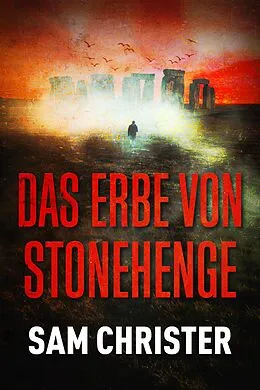 E-Book (epub) Das Erbe von Stonehenge von Sam Christer