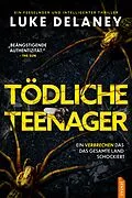 E-Book (epub) Tödliche Teenager von Luke Delaney