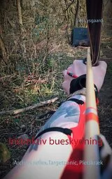 Kartonierter Einband Instinktiv bueskydning von Jes Lysgaard
