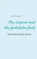 E-Book (epub) The serpent and the forbidden fruit von Henrik Neergaard