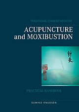 E-Book (epub) Acupuncture and Moxibustion von Sumiko Knudsen