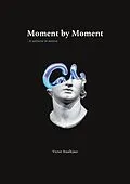 E-Book (epub) Moment by Moment von Victor Staalkjaer