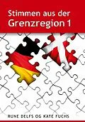 E-Book (pdf) Stimmen aus der Grenzregion von Kate Fuchs, Rune Delfs