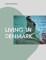 eBook (epub) Living in Denmark de Sumiko Knudsen