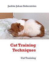 eBook (epub) Cat Training Techniques de Jarkko Johan Söderström