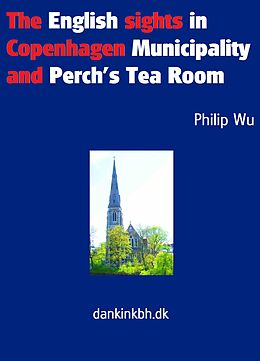 eBook (epub) The English sights in Copenhagen Municipality and Perch's Tea Room de Philip Wu