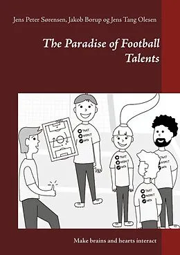 E-Book (epub) The Paradise of Football Talents von Jens Peter Sørensen, Jakob Borup, Jens Tang Olesen