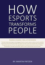 eBook (epub) How Esports Transforms People de Martin Fritzen