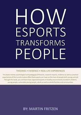 E-Book (epub) How Esports Transforms People von Martin Fritzen