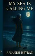 E-Book (epub) My Sea Is Calling Me von Afsaneh Heyran