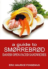 E-Book (epub) a guide to Smørrebrød von Eric Maurice Fonsenius