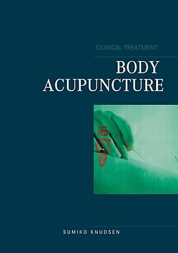 eBook (epub) Body Acupuncture Clinical Treatment de Sumiko Knudsen