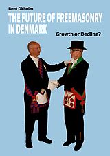 eBook (epub) The Future of Freemasonry in Denmark de Bent Okholm