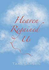 eBook (epub) Heaven Regained Us de Tara Larsen