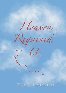 eBook (epub) Heaven Regained Us de Tara Larsen