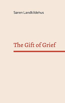 eBook (epub) The Gift of Grief de Søren Landkildehus