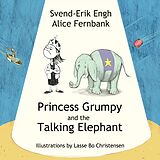 E-Book (epub) Princess Grumpy and the Talking Elephant von Svend-Erik Engh, Lasse Bo Christensen, Alice Fernbank