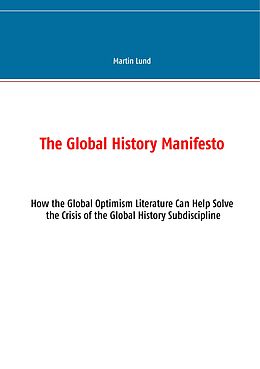 eBook (epub) The Global History Manifesto de Martin Lund