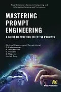 E-Book (pdf) Mastering Prompt Engineering von Akshay Bhuvaneswari Ramakrishnan, P. Padmakumari, R. Manikandan