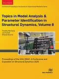 E-Book (epub) Topics in Modal Analysis & Parameter Identification in Structural Dynamics, 2026 von Timothy Marinone, Jon Furlich, Sheyda Davaria