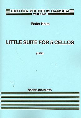 Peter Holm Notenblätter Little Suite for 5 cellos