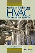 Couverture cartonnée Testing and Balancing HVAC Air and Water Systems de Samuel C. Sugarman