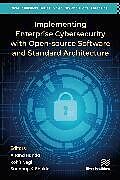 Couverture cartonnée Implementing Enterprise Cybersecurity with Opensource Software and Standard Architecture de 