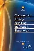 Kartonierter Einband Commercial Energy Auditing Reference Handbook, Third Edition von Steve Doty