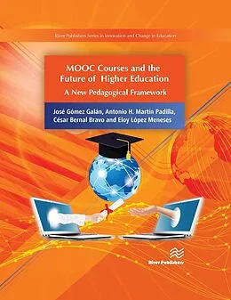E-Book (pdf) MOOC Courses and the Future of Higher Education von Gomez-Galan Jose Gomez-Galan, Padilla Antonio H. Martin Padilla, Bravo Cesar Bernal Bravo