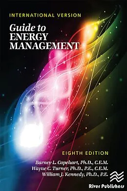 PDF Guide to Energy Management, Eighth Edition - International Version von Barney L. Capehart, William J. Kennedy, Wayne C. Turner
