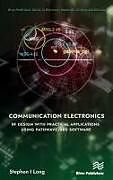 Livre Relié Communication Electronics: RF Design with Practical Applications using Pathwave/ADS Software de Stephen Long