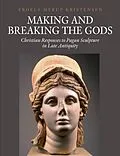 E-Book (pdf) Making and Breaking the Gods von Troels Myrup Kristensen