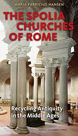 E-Book (pdf) The Spolia Churches of Rome von Maria Fabricius Hansen