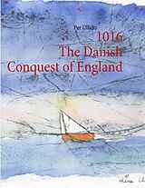 eBook (epub) 1016 The Danish Conquest of England de Per Ullidtz